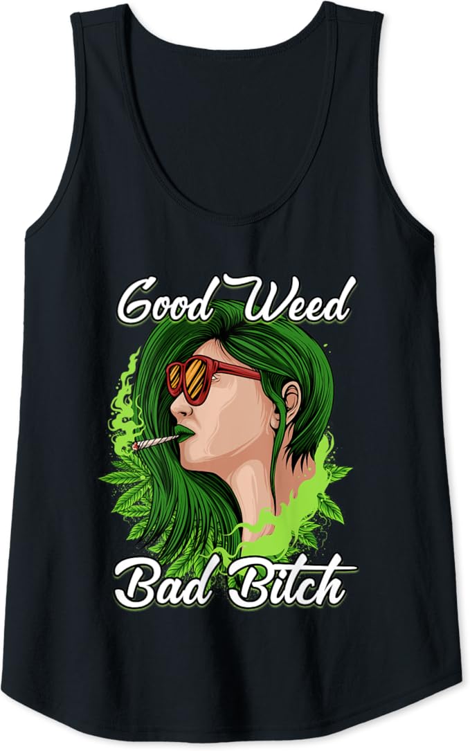 Womens Funny Marijuana Stoner Good Weed Bad Bitch 420